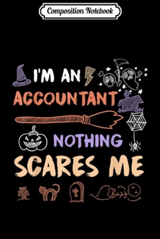 Composition Notebook: Halloween Costume Accountant Funny Quote Gifts  Journal/Notebook Blank Lined Ruled 6x9 100 Pages
