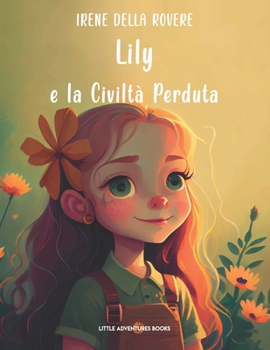 Paperback Lily e la Civiltà Perduta [Italian] Book