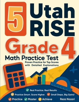Paperback 5 Utah RISE Grade 4 Math Practice Tests: Proven Practice for Top Scores with Detailed Explanations Book