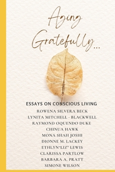 Aging Gratefully...: Essays on Conscious Living