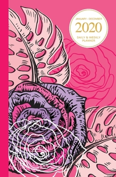January - December 2020 Daily & Weekly Planner: Mini Calendar; Pink Roses Art