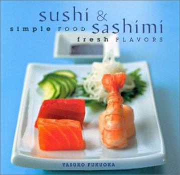 Hardcover Sushi & Sashimi: Simple Food, Fresh Flavours Book
