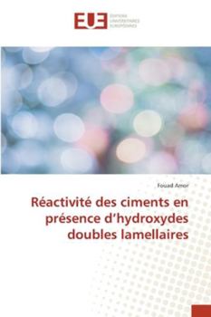 Paperback Réactivité des ciments en présence d'hydroxydes doubles lamellaires [French] Book