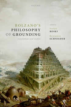 Hardcover Bolzano's Philosophy of Grounding: Translations and Studies Book