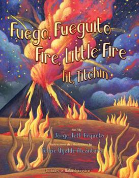 Hardcover Fuego, Fuegito / Fire, Little Fire [Multiple Languages] Book