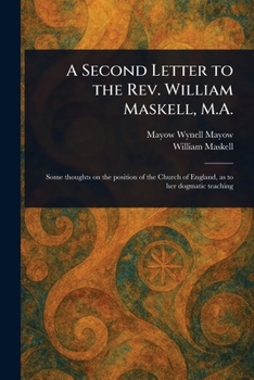 Paperback A Second Letter to the Rev. William Maskell, M.A. Book