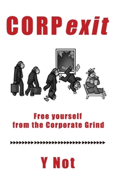 Paperback CORPexit: Free yourself from the Corporate Grind Book