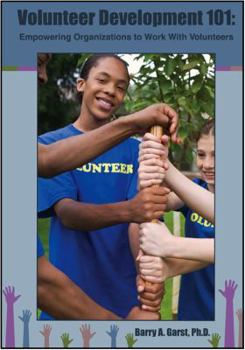 Paperback Volunteer Development 101: Empowering Organizations to Work With Volunteers Book
