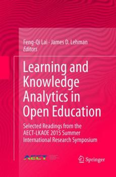 Paperback Learning and Knowledge Analytics in Open Education: Selected Readings from the Aect-Lkaoe 2015 Summer International Research Symposium Book