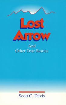 Paperback Lost Arrow: And Other True Stories Book