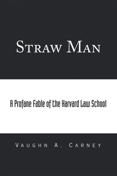 Paperback Straw Man: A Profane Fable of the Harvard Law School Book
