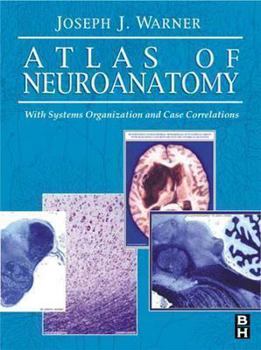 Hardcover Atlas of Neuroanatomy: With Systems Organization and Case Correlations Book