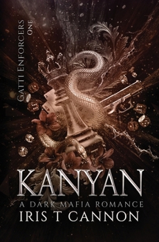 KANYAN: A Dark Mafia Romance (Gatti Enforcers)