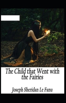 Paperback The Child That Went With The Fairies Illustrated Book