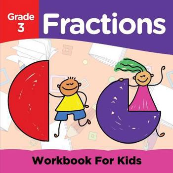 Paperback Grade 3 Fractions: Workbook For Kids (Math Books) Book