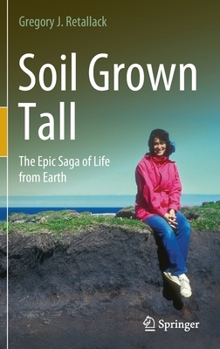 Hardcover Soil Grown Tall: The Epic Saga of Life from Earth Book