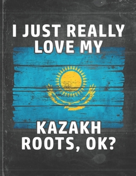 I Just Really Like Love My Kazakh Roots: Kazakhstan Pride Personalized Customized Gift  Undated Planner Daily Weekly Monthly Calendar Organizer Journal