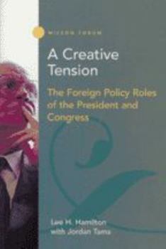 Paperback A Creative Tension: The Foreign Policy Roles of the President and Congress Book