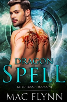 Paperback Dragon Spell (Fated Touch Book 1) Book