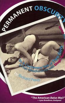 Paperback Permanent Obscurity: Or a Cautionary Tale of Two Girls and Their Misadventures with Drugs, Pornography and Death Book