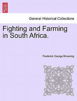 Paperback Fighting and Farming in South Africa. Book