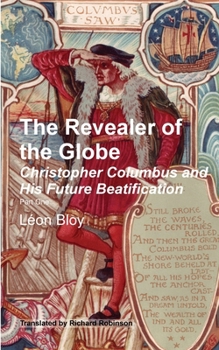 Paperback The Revealer of the Globe: Christopher Columbus & His Future Beatification Book