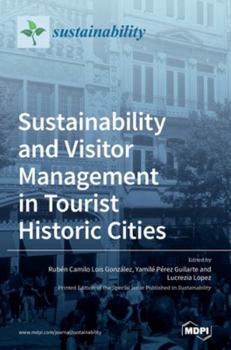Hardcover Sustainability and Visitor Management in Tourist Historic Cities Book