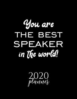 Paperback You Are The Best Speaker In The World! 2020 Planner: Nice 2020 Calendar for Speaker - Christmas Gift Idea for Speaker - Speaker Journal for 2020 - 120 Book