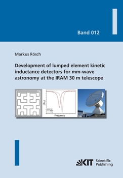 Paperback Development of lumped element kinetic inductance detectors for mm-wave astronomy at the IRAM 30 m telescope Book