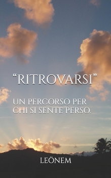 Paperback "Ritrovarsi": Un Percorso Per CHI Si Sente Perso. [Italian] Book