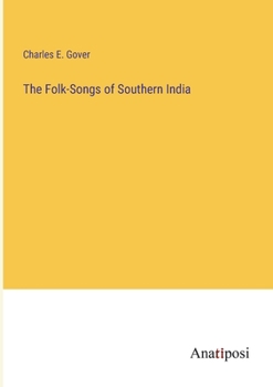 Paperback The Folk-Songs of Southern India Book