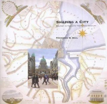 Paperback Shaping a City: Belfast in the Late Twentieth Century Book