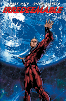 Irredeemable, Vol. 4 - Book #4 of the Irredeemable