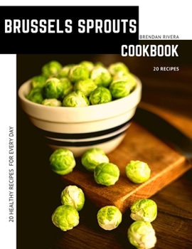 Paperback Brussels Sprouts: 20 Healthy Recipes for every day Book