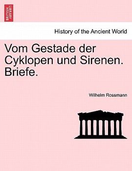 Paperback Vom Gestade Der Cyklopen Und Sirenen. Briefe. [German] Book