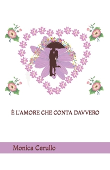 Paperback È l'Amore Che Conta Davvero [Italian] Book