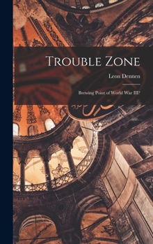 Hardcover Trouble Zone; Brewing Point of World War III? Book