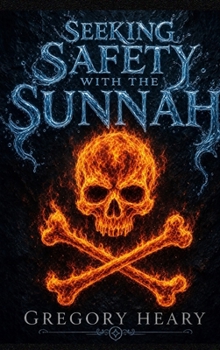 Seeking Safety with the Sunnah