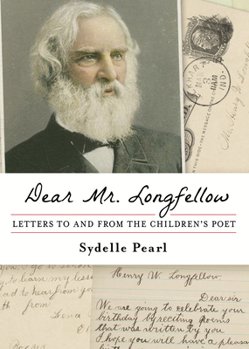 Paperback Dear Mr. Longfellow: Letters to and from the Children's Poet Book