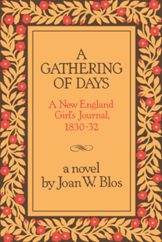 Gathering of Days: A New England Girl's Journal, 1830-32: A Novel