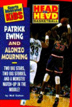 Paperback Head-To-Head Basketball: Patrick Ewing vs. Alonzo Mourning Book