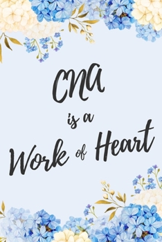 CNA is a Work of Heart: 6x9 Dot Bullet Floral Notebook/Journal Appreciation Gift Idea For Nurses, Nurses Assistants