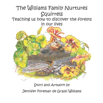 Paperback The Williams Family Nurtures Squirrels: Teaching us how to discover the forests in our lives Book