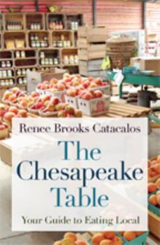 Paperback The Chesapeake Table: Your Guide to Eating Local Book