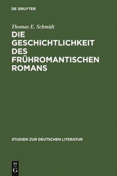 Hardcover Die Geschichtlichkeit des frühromantischen Romans [German] Book