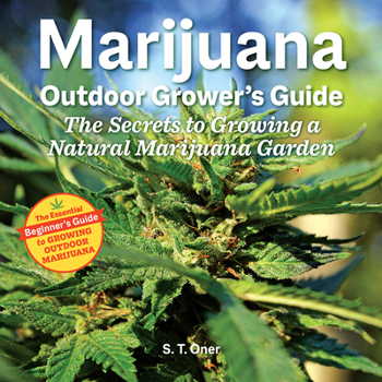 Paperback Marijuana Outdoor Grower's Guide: The Secrets to Growing a Natural Marijuana Garden Book