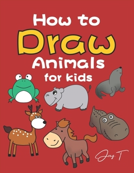 Paperback How to draw Animals for kids: Learn to Draw 30 Easy and Cute Animals in One Day Book