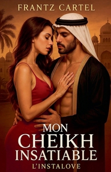 Mon Cheikh Insatiable - L'Instalove (French Edition)