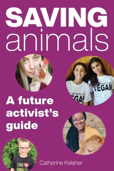 Paperback Saving Animals: A Future Activist's Guide Book