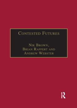 Paperback Contested Futures: A Sociology of Prospective Techno-Science Book